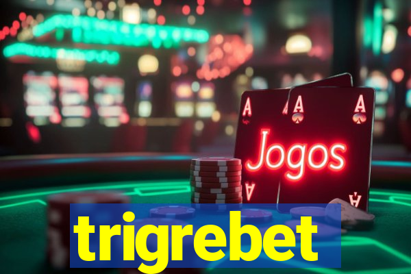 trigrebet