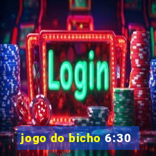 jogo do bicho 6:30