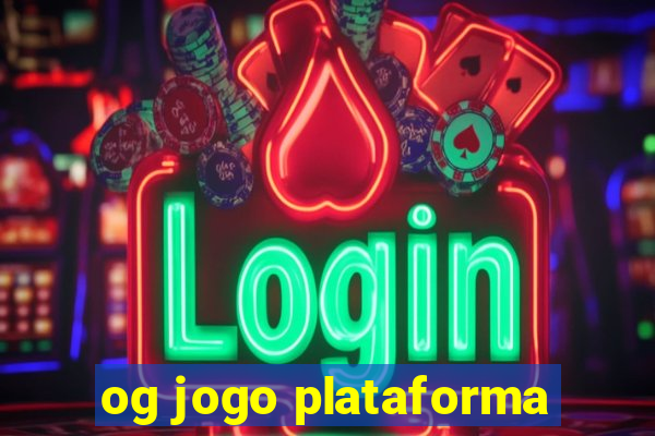 og jogo plataforma