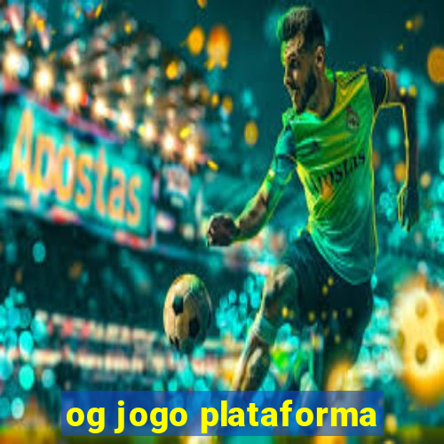 og jogo plataforma