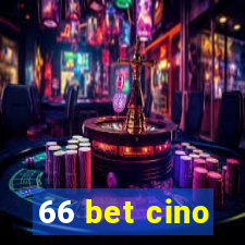 66 bet cino