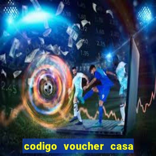 codigo voucher casa de apostas