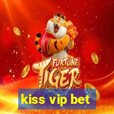 kiss vip bet