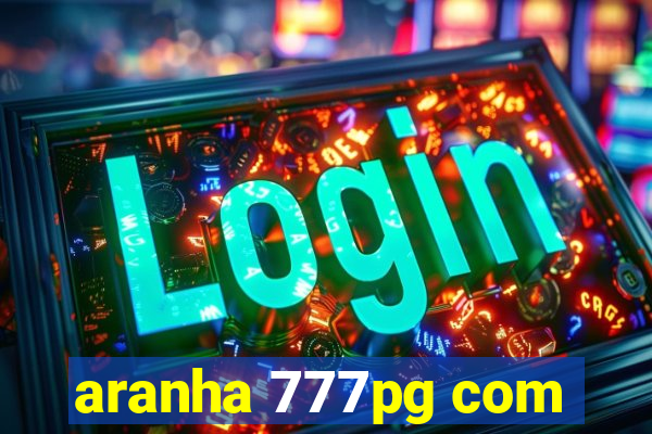 aranha 777pg com