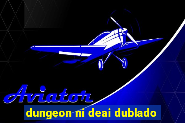 dungeon ni deai dublado