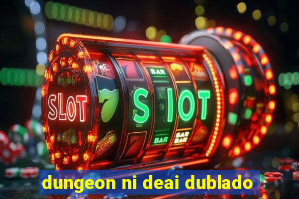 dungeon ni deai dublado