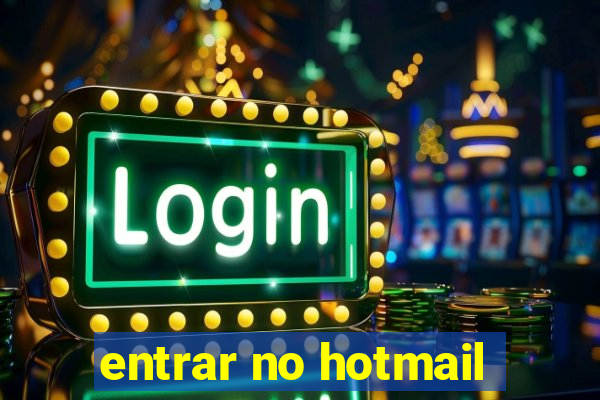 entrar no hotmail