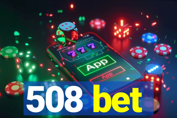 508 bet