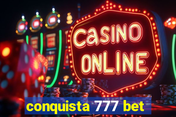 conquista 777 bet