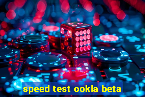 speed test ookla beta