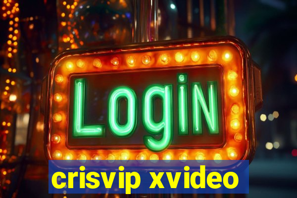 crisvip xvideo