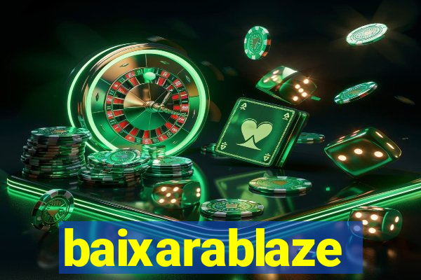 baixarablaze