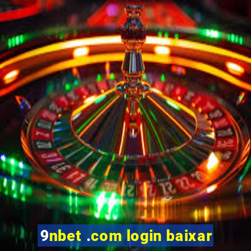 9nbet .com login baixar