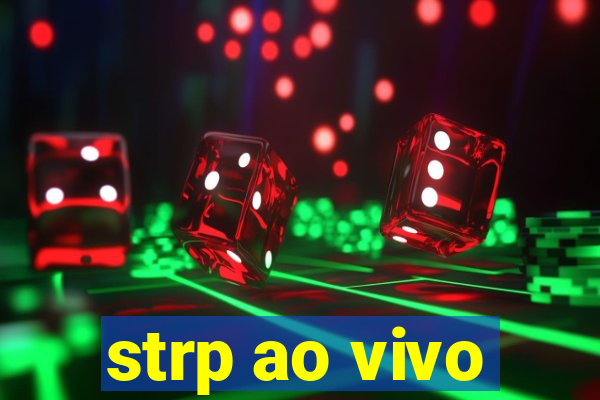 strp ao vivo