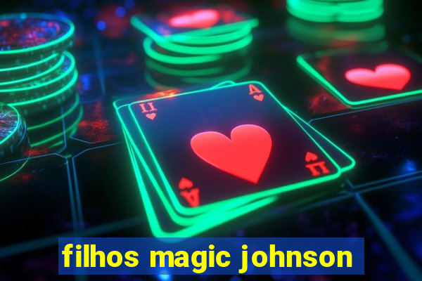 filhos magic johnson