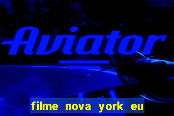 filme nova york eu te amo