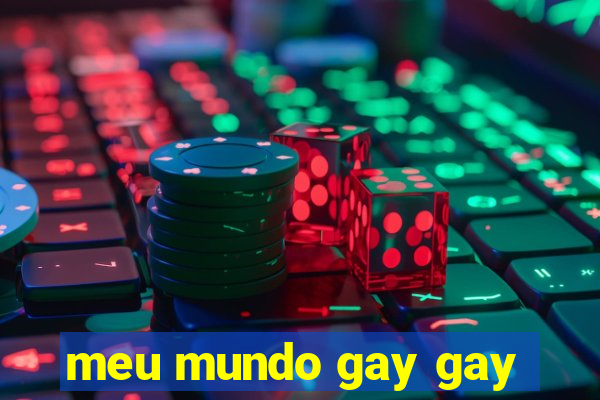 meu mundo gay gay