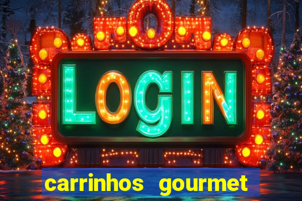 carrinhos gourmet para festas