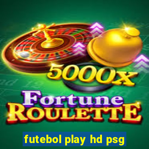 futebol play hd psg