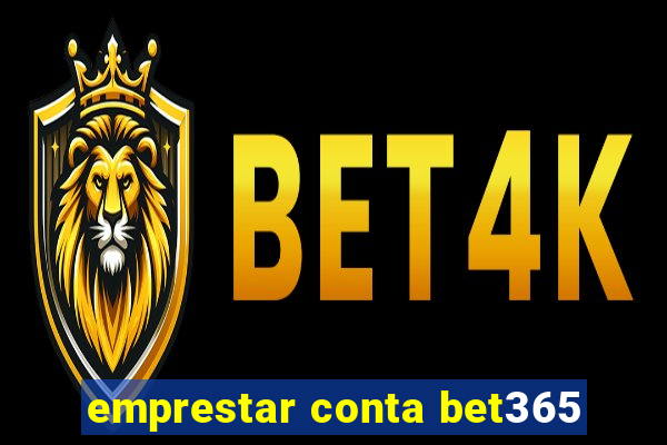 emprestar conta bet365