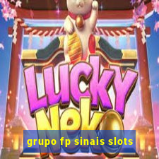 grupo fp sinais slots