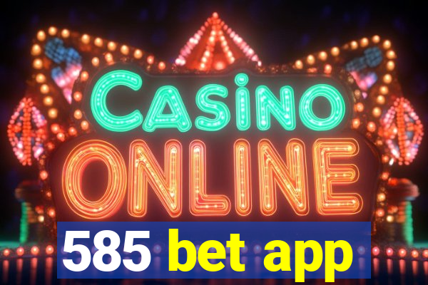 585 bet app