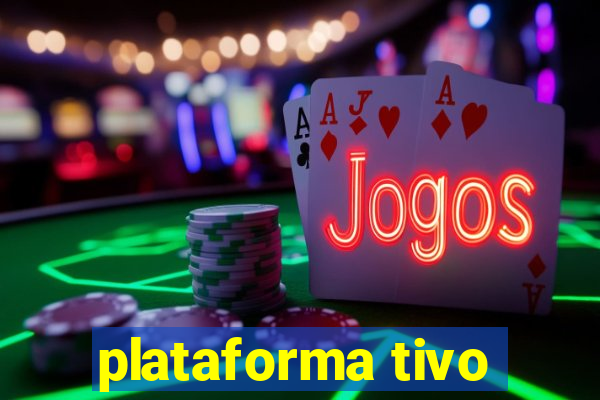 plataforma tivo