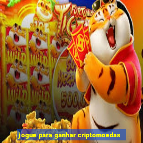 jogue para ganhar criptomoedas