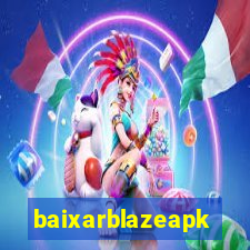 baixarblazeapk