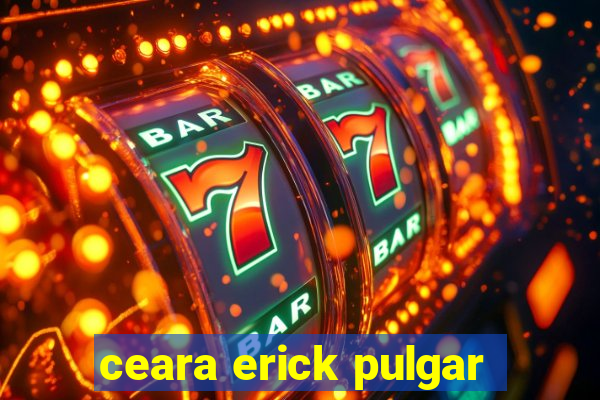 ceara erick pulgar