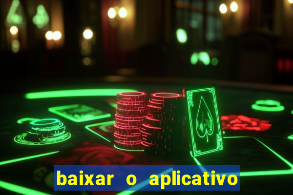 baixar o aplicativo bet nacional