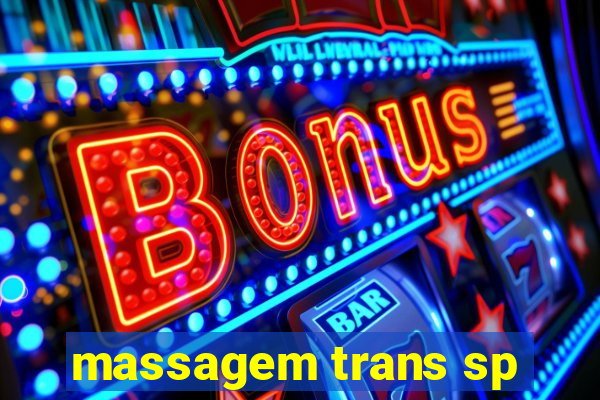 massagem trans sp