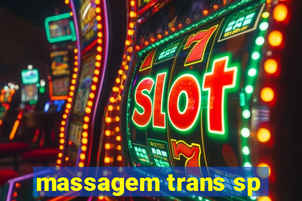 massagem trans sp