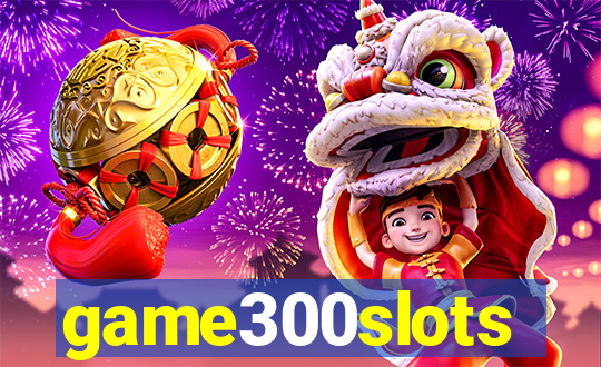 game300slots