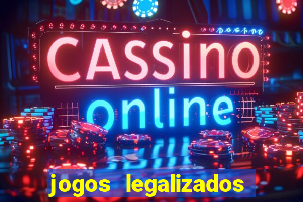 jogos legalizados no brasil