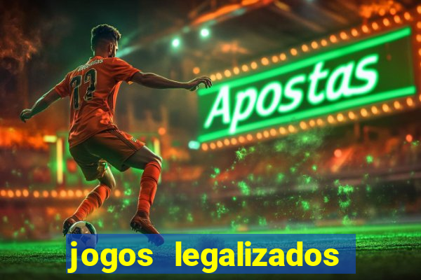 jogos legalizados no brasil