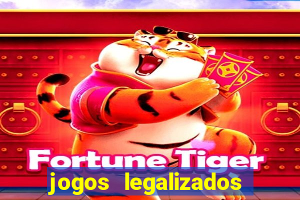 jogos legalizados no brasil