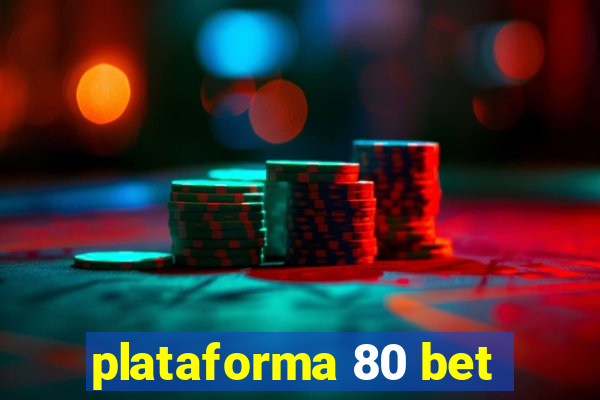 plataforma 80 bet