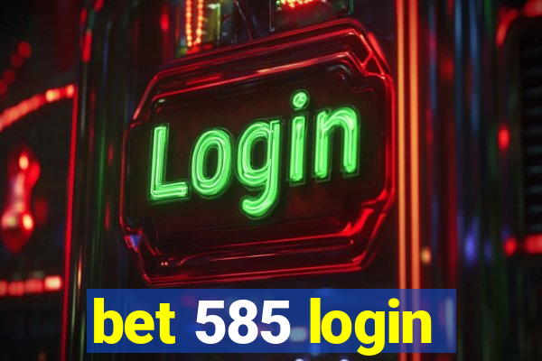 bet 585 login