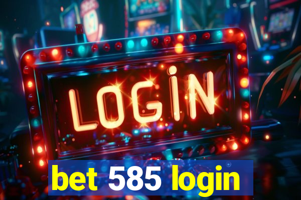 bet 585 login