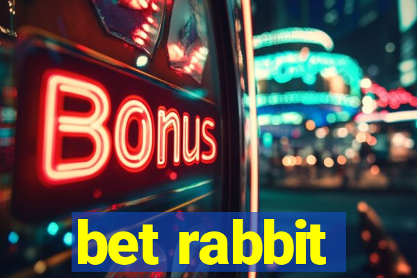 bet rabbit