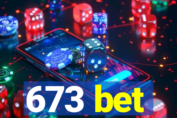 673 bet