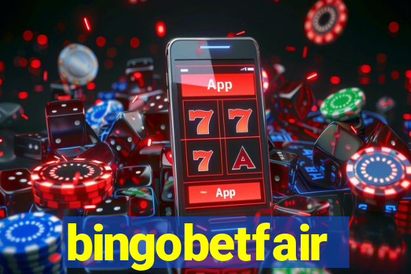 bingobetfair