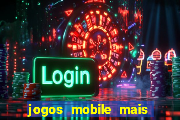 jogos mobile mais jogados 2024