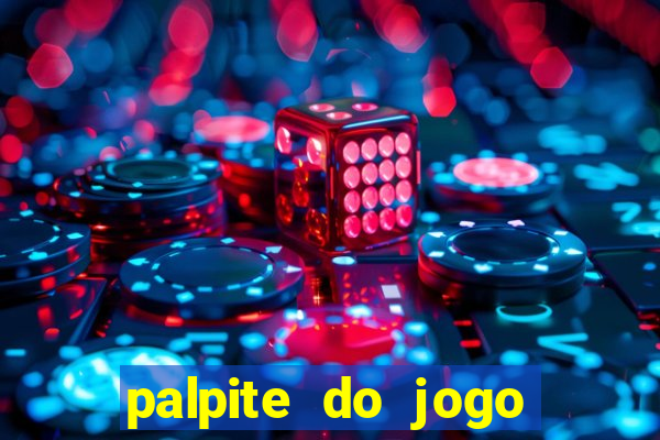 palpite do jogo aberto de hoje