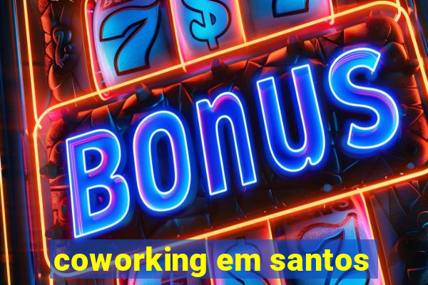 coworking em santos