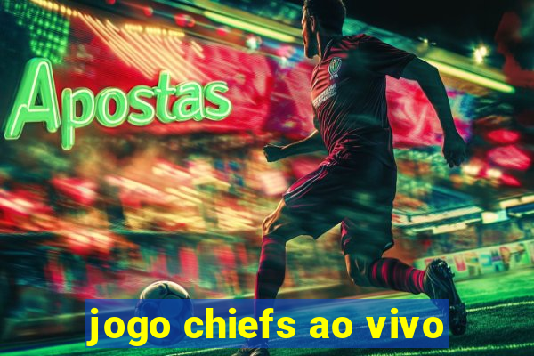 jogo chiefs ao vivo