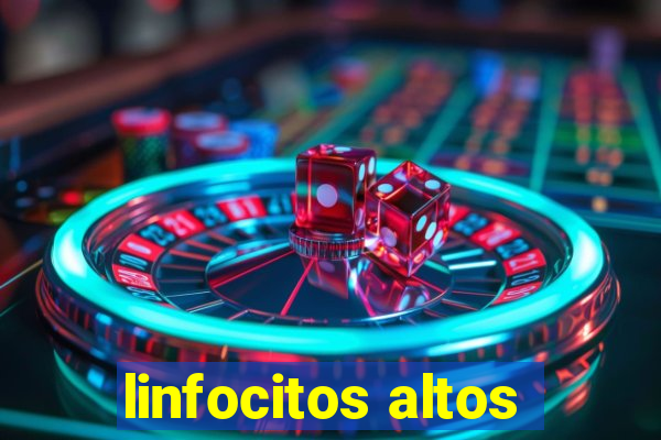 linfocitos altos