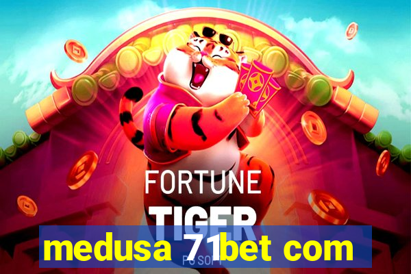 medusa 71bet com