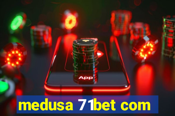 medusa 71bet com